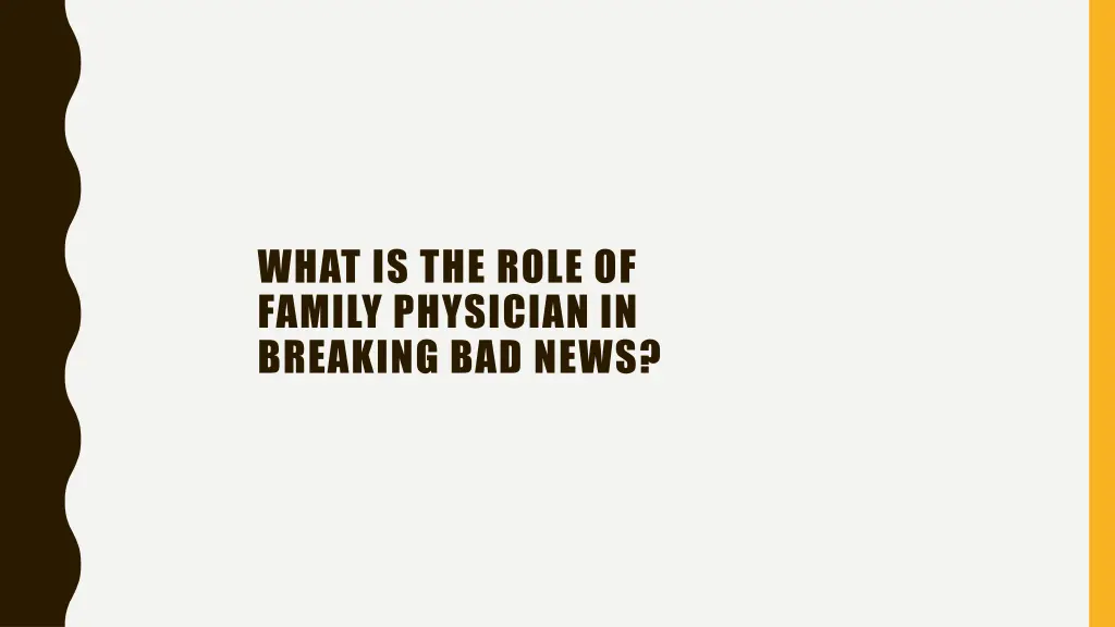 what is the role of family physician in breaking