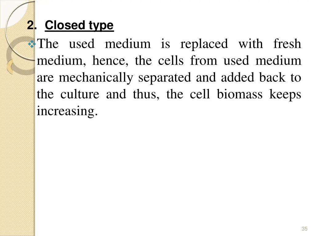 2 closed type the used medium is replaced with