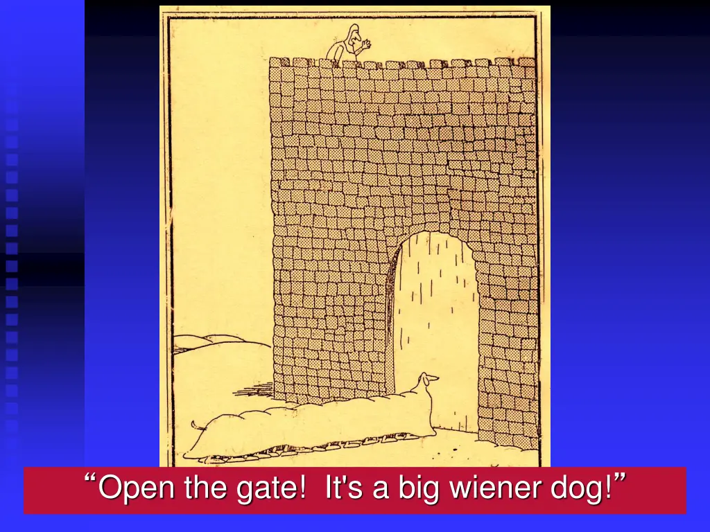 open the gate it s a big wiener dog