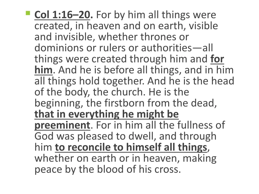 col 1 16 20 for by him all things were created 1