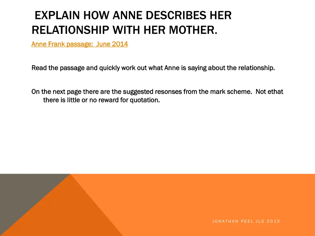 explain how anne describes her relationship with