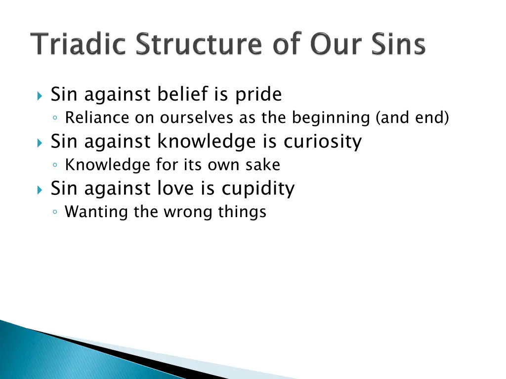 sin against belief is pride reliance on ourselves