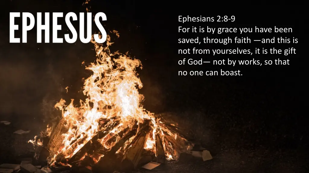 ephesians 2 8 9 for it is by grace you have been