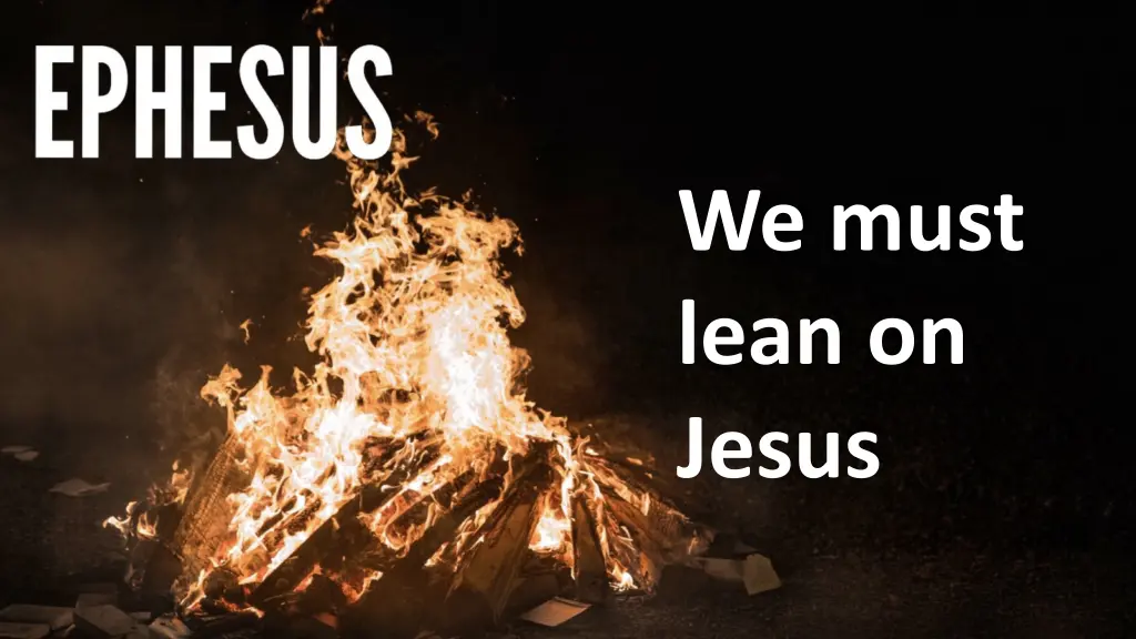 we must lean on jesus