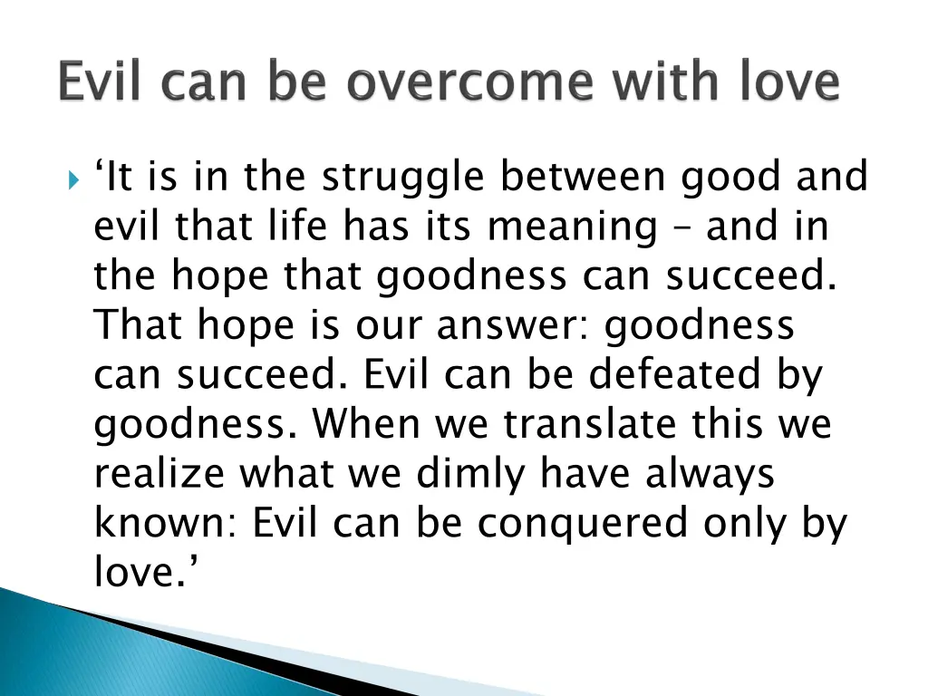 it is in the struggle between good and evil that