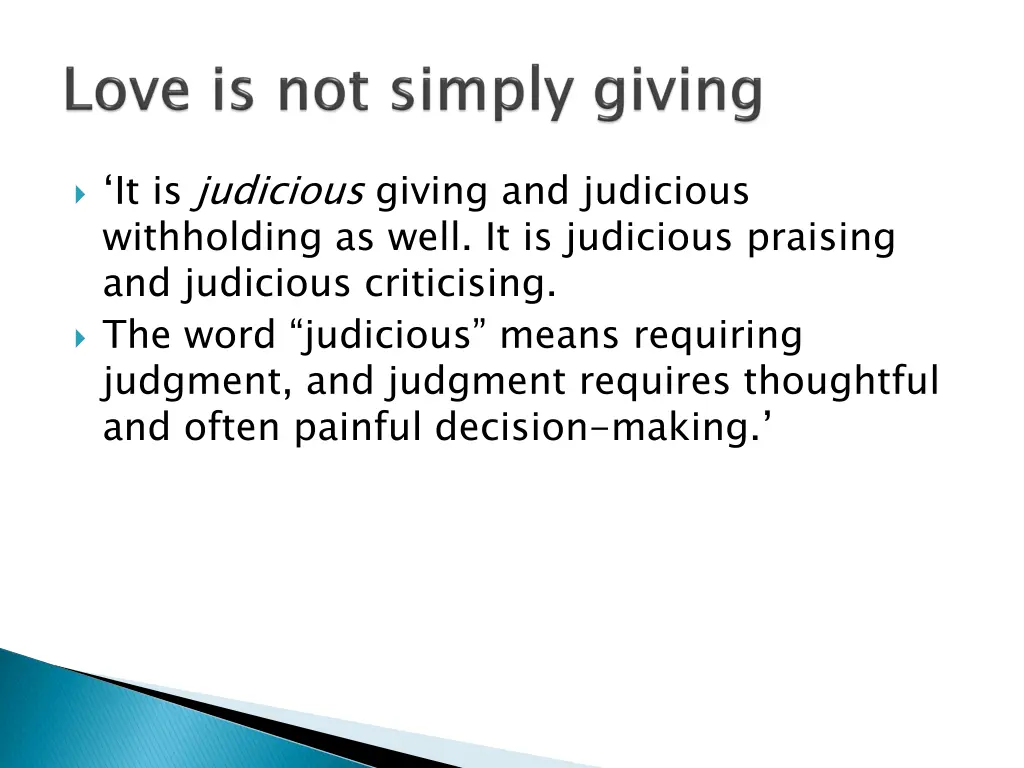 it is judicious giving and judicious withholding