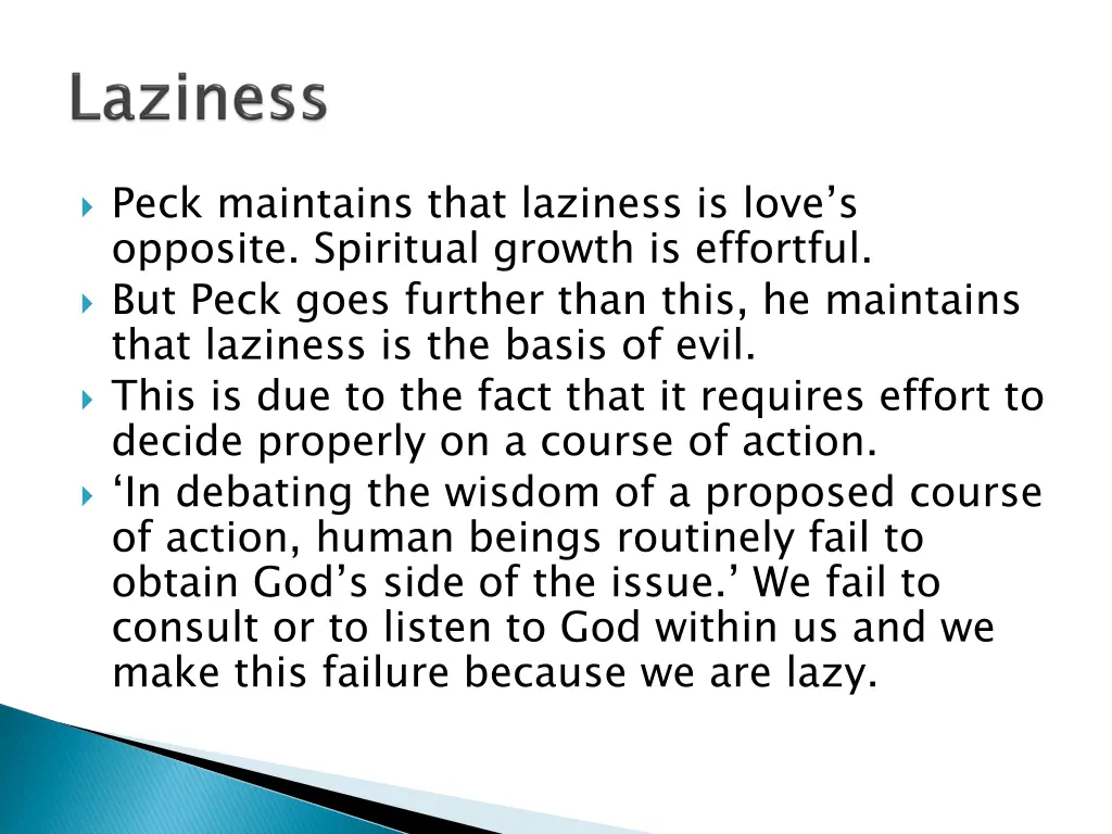 peck maintains that laziness is love s opposite