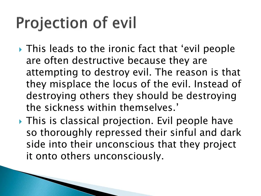 this leads to the ironic fact that evil people