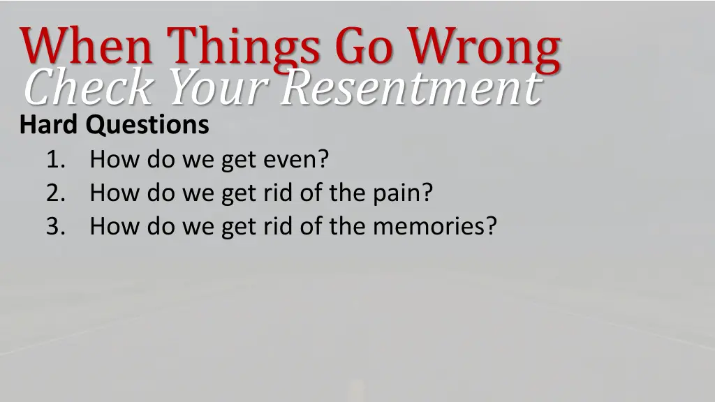 when things go wrong check your resentment 10