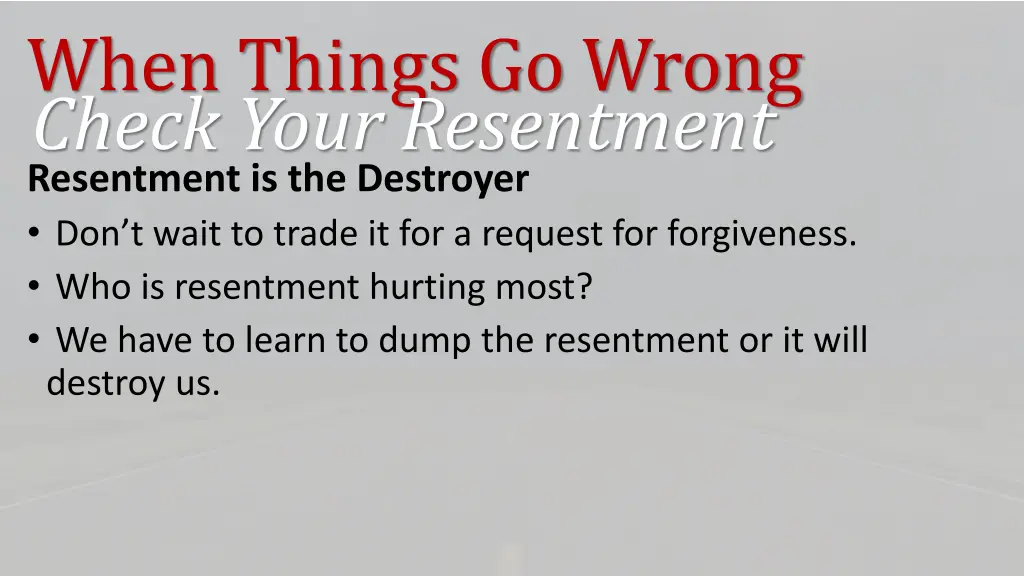 when things go wrong check your resentment 7