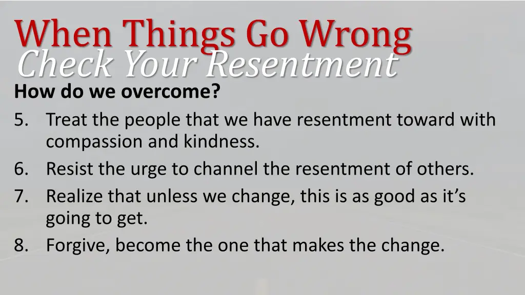 when things go wrong check your resentment 9