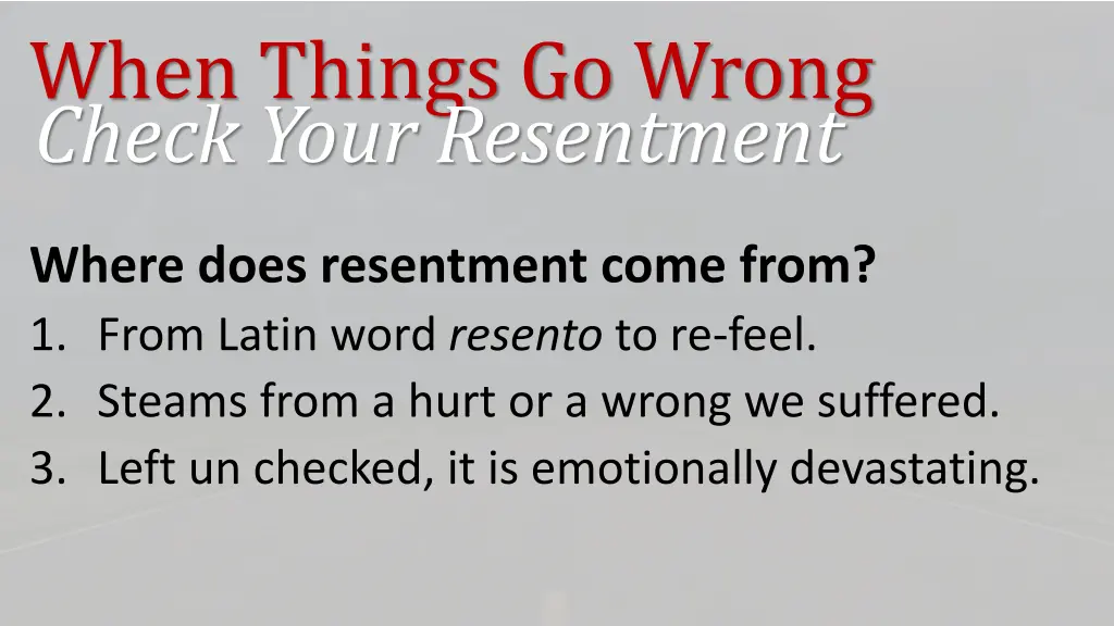 when things go wrong check your resentment