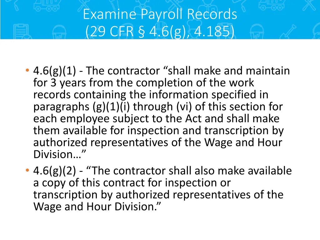 examine payroll records 29 cfr 4 6 g 4 185