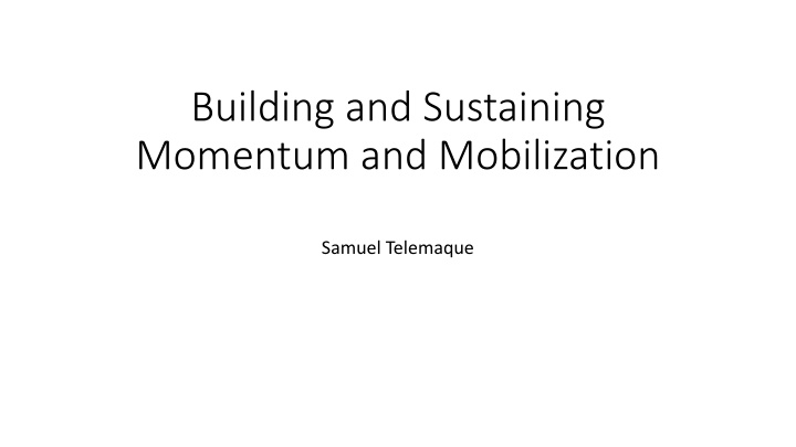 building and sustaining momentum and mobilization