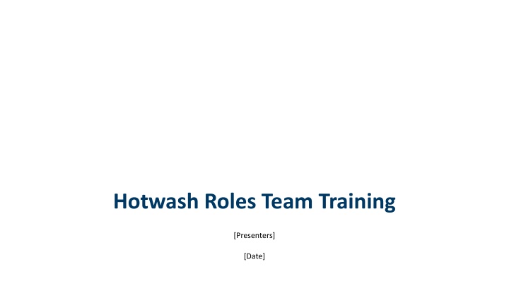 hotwash roles team training