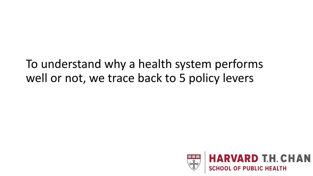 to understand why a health system performs well