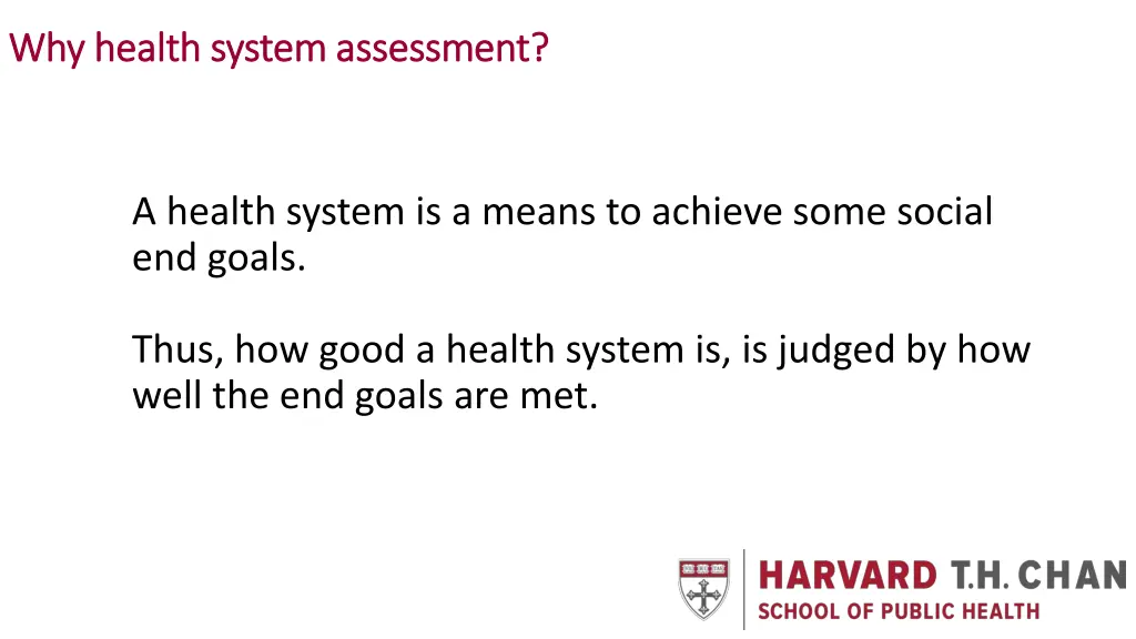 why health system assessment why health system