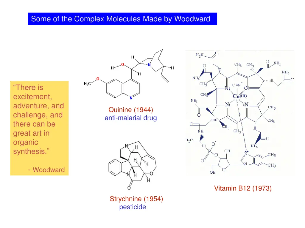 some of the complex molecules made by woodward