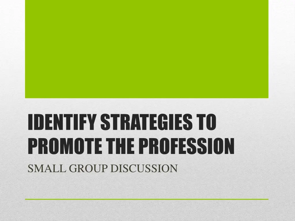 identify strategies to promote the profession