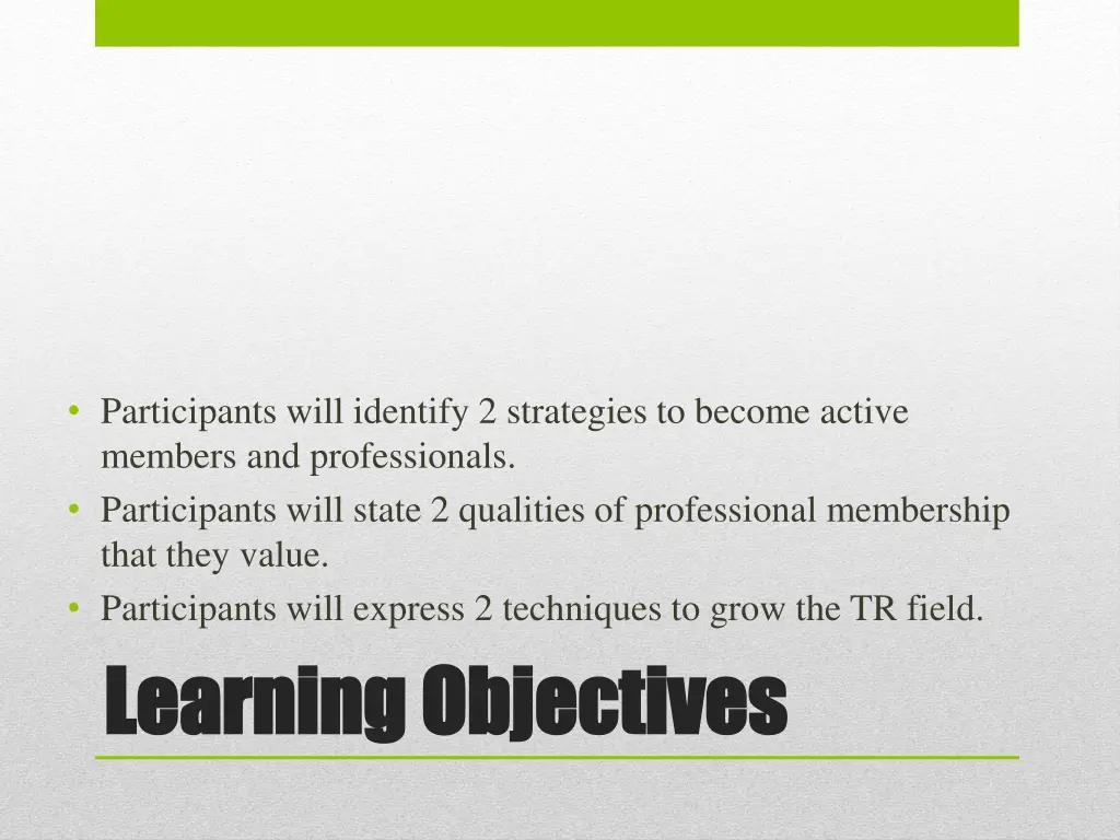 participants will identify 2 strategies to become