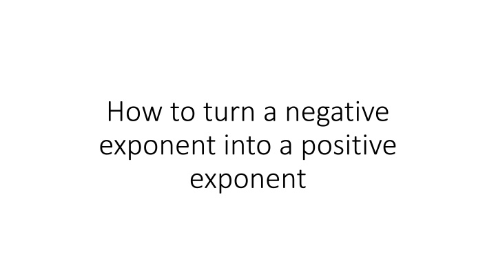 how to turn a negative exponent into a positive