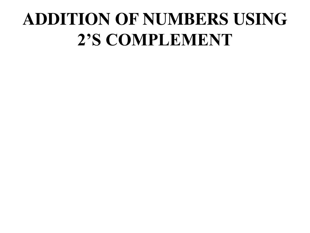 addition of numbers using 2 s complement