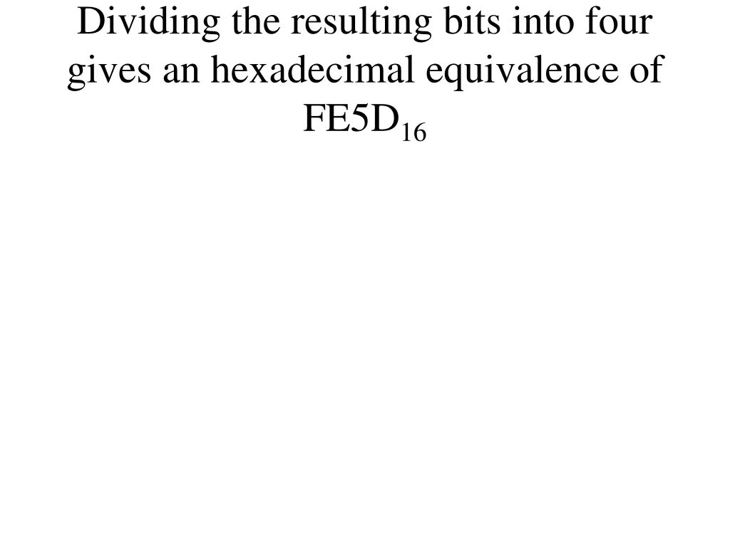 dividing the resulting bits into four gives