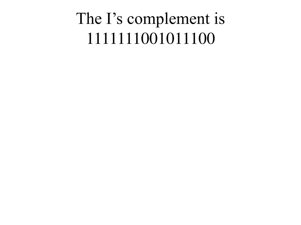 the i s complement is 1111111001011100