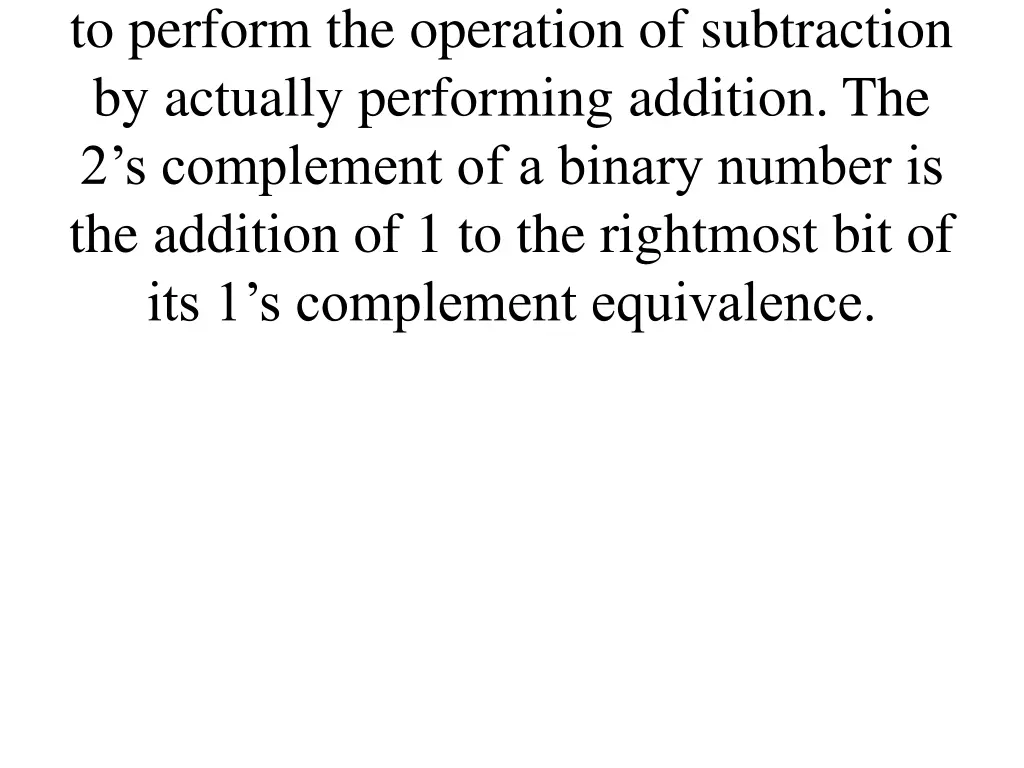 to perform the operation of subtraction