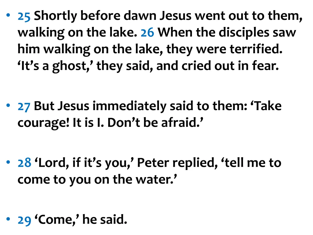 25 shortly before dawn jesus went out to them