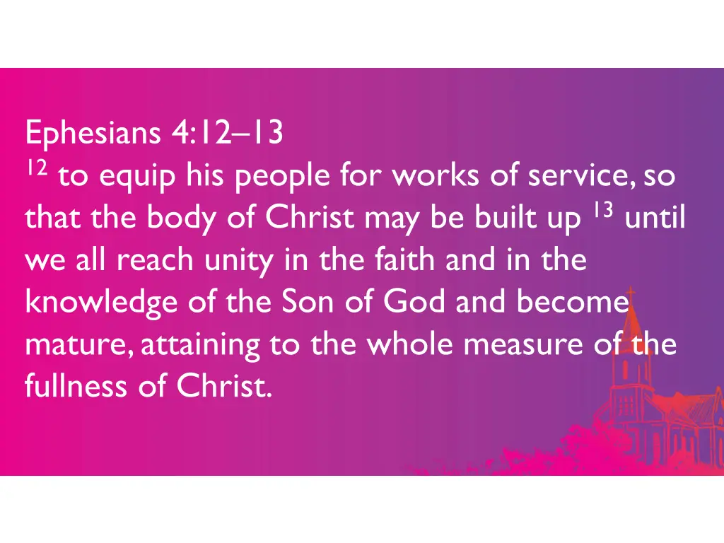 ephesians 4 12 13 12 to equip his people