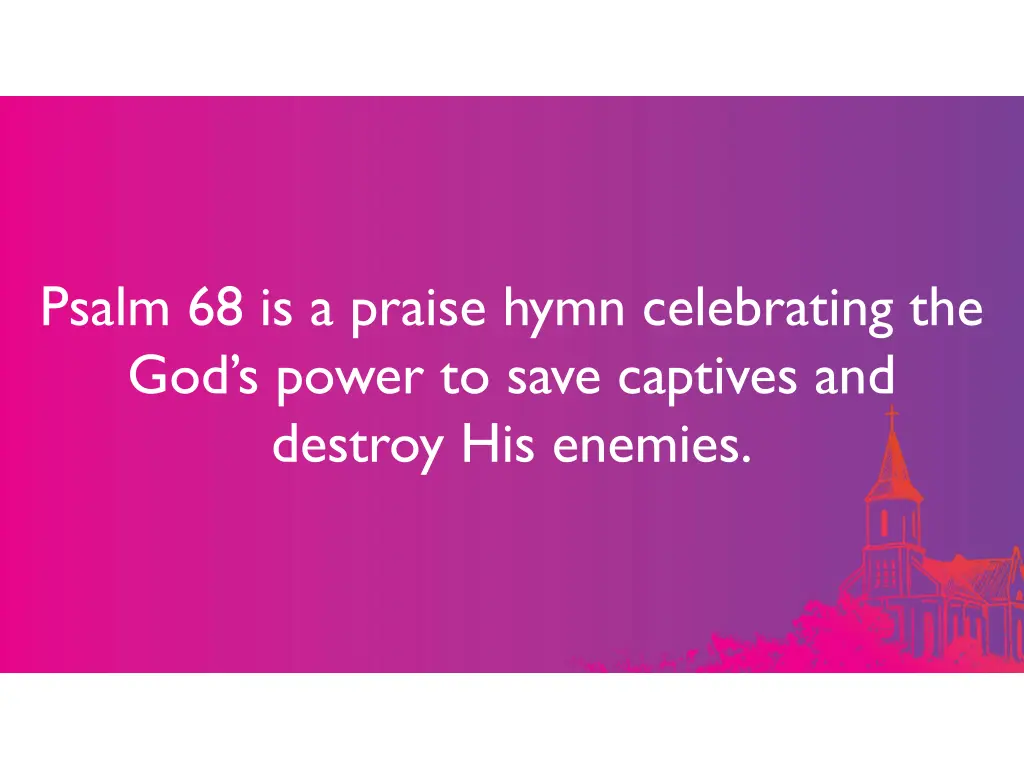 psalm 68 is a praise hymn celebrating