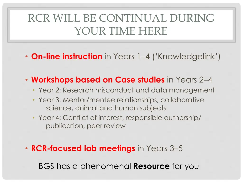 rcr will be continual during your time here