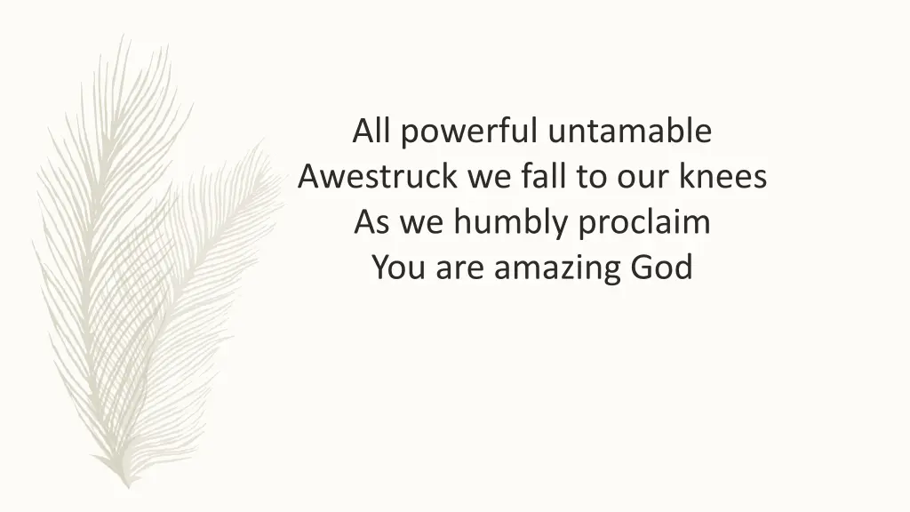 all powerful untamable awestruck we fall