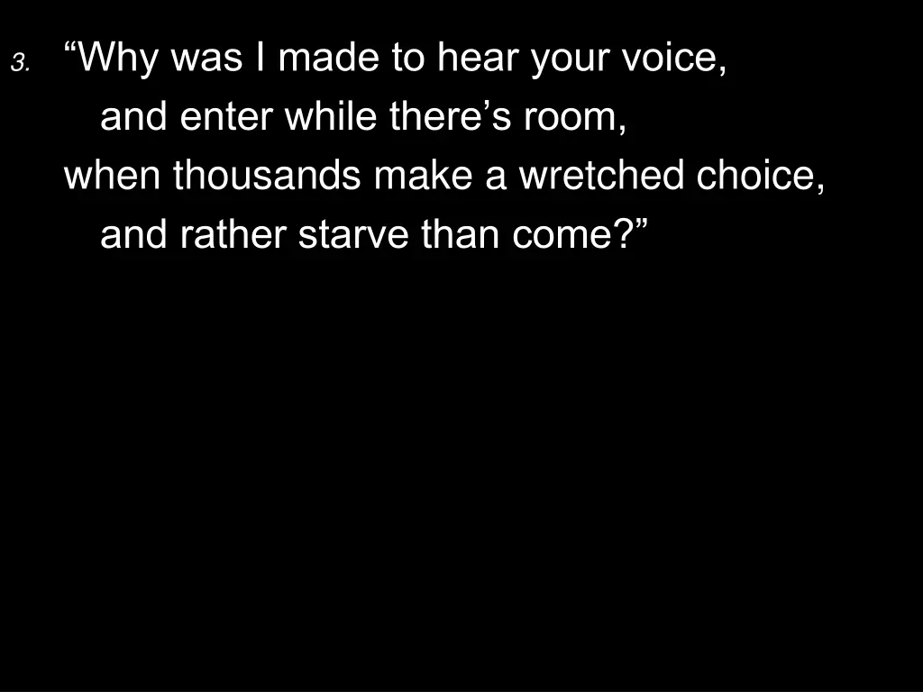 3 why was i made to hear your voice and enter