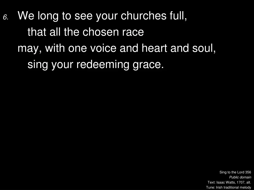 6 we long to see your churches full that