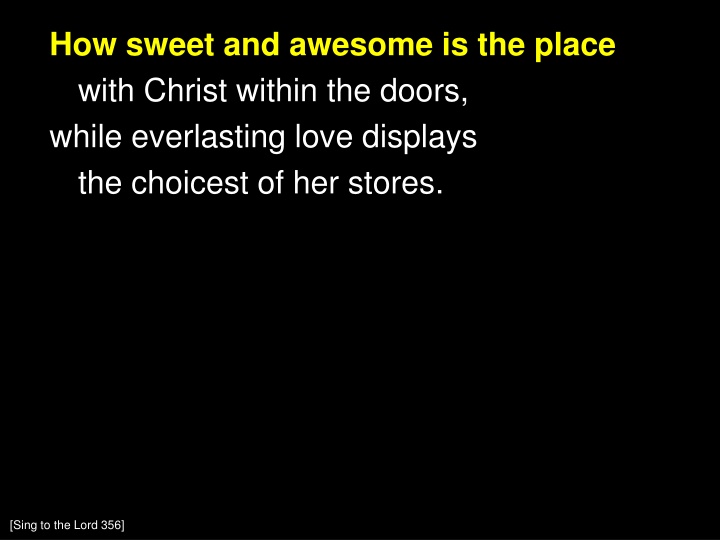 how sweet and awesome is the place with christ