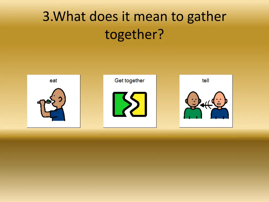 3 what does it mean to gather together