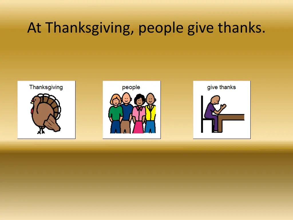 at thanksgiving people give thanks