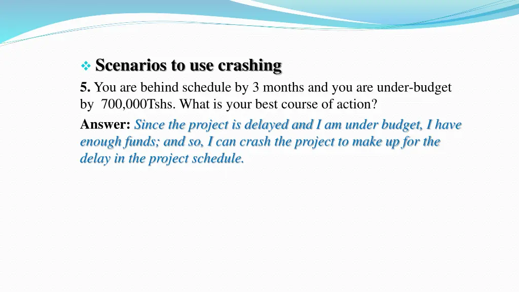 scenarios to use crashing 5 you are behind