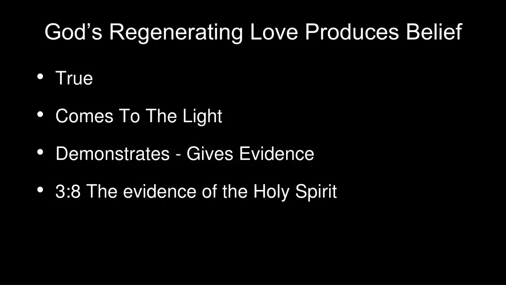 god s regenerating love produces belief