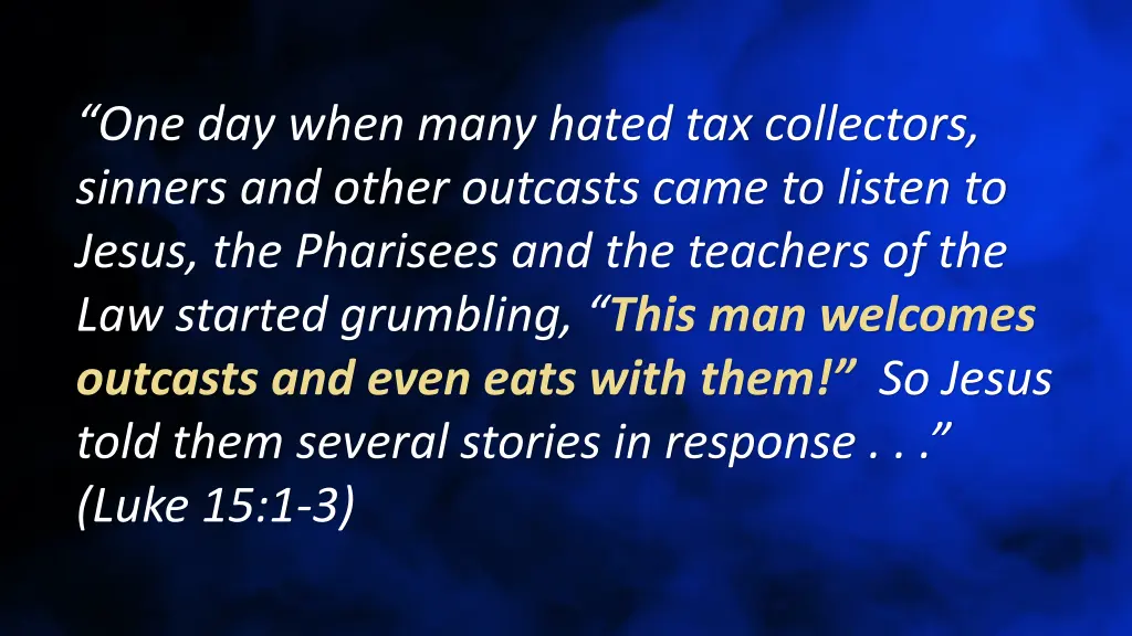 one day when many hated tax collectors sinners