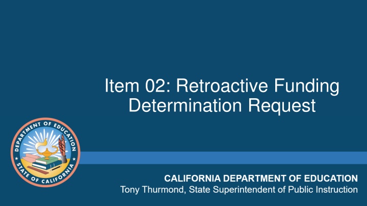 item 02 retroactive funding determination request