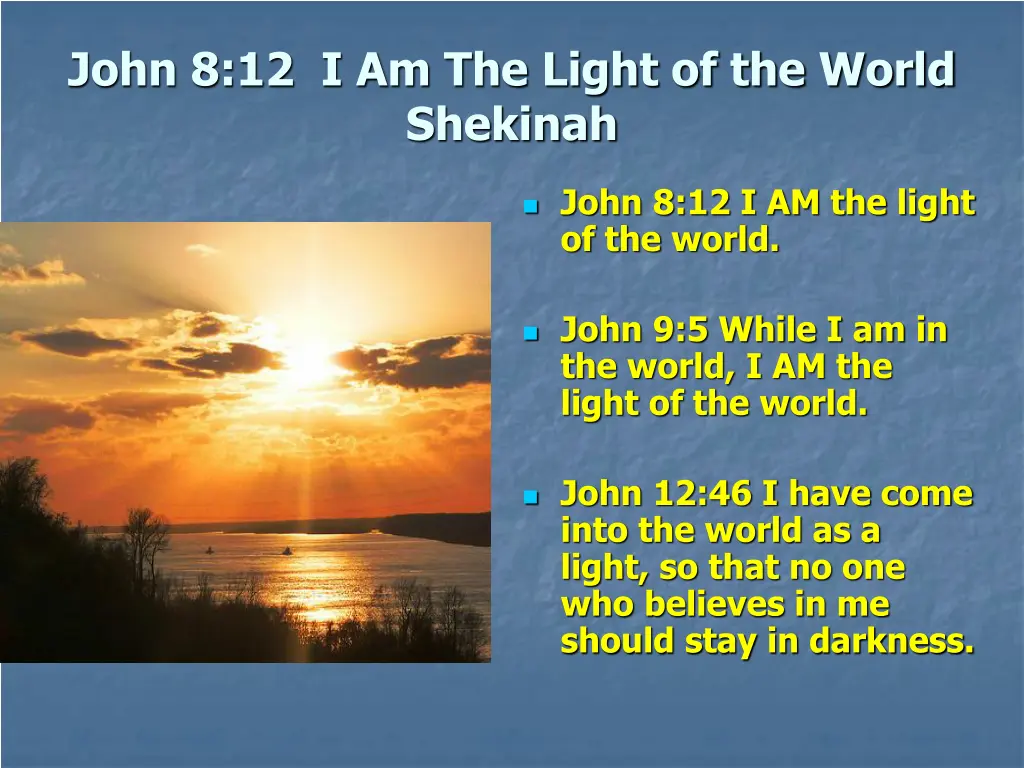 john 8 12 i am the light of the world shekinah