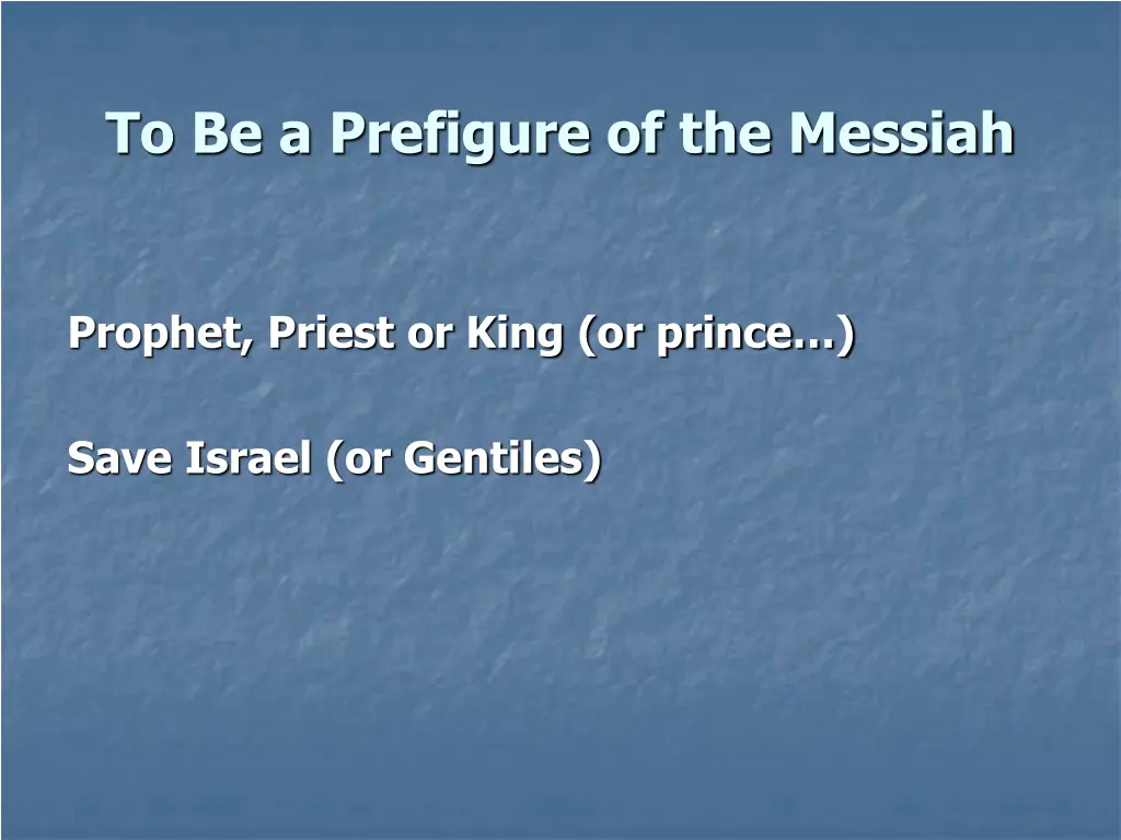 to be a prefigure of the messiah