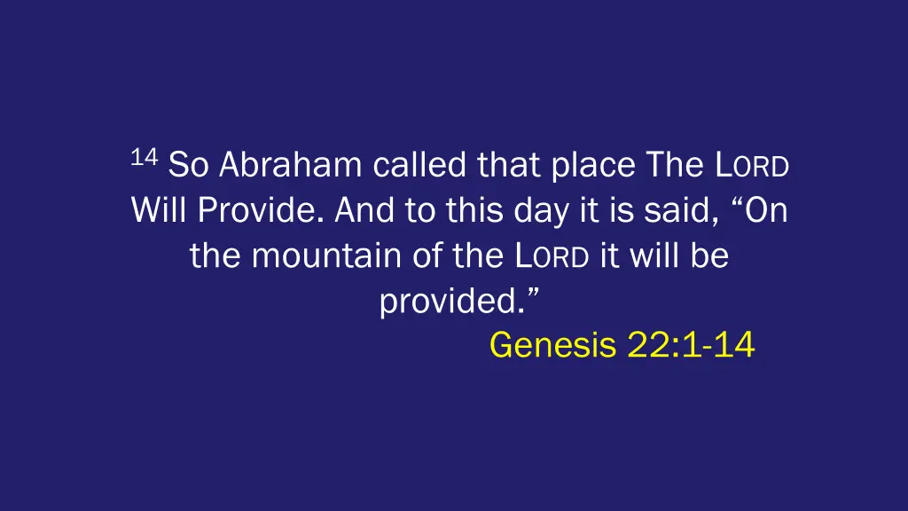 14 so abraham called that place the l ord will