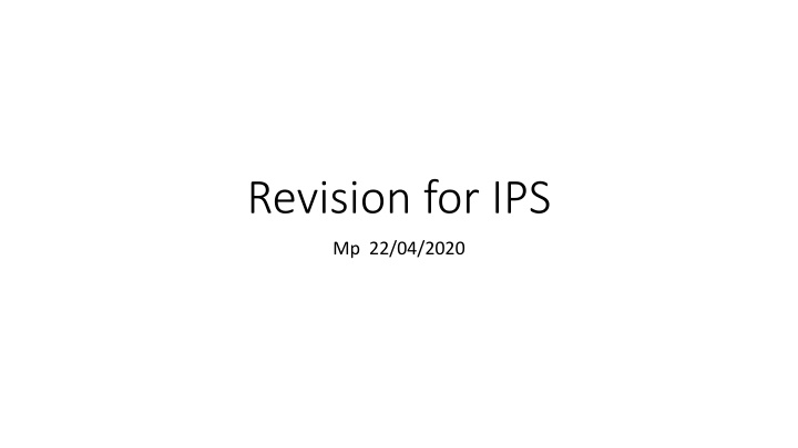 revision for ips