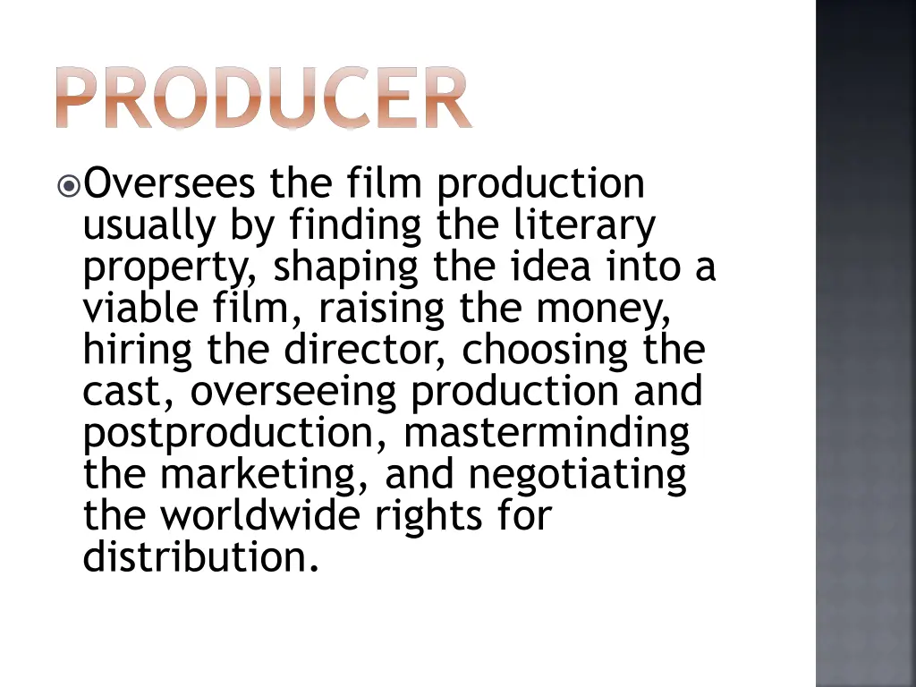 producer oversees the film production usually