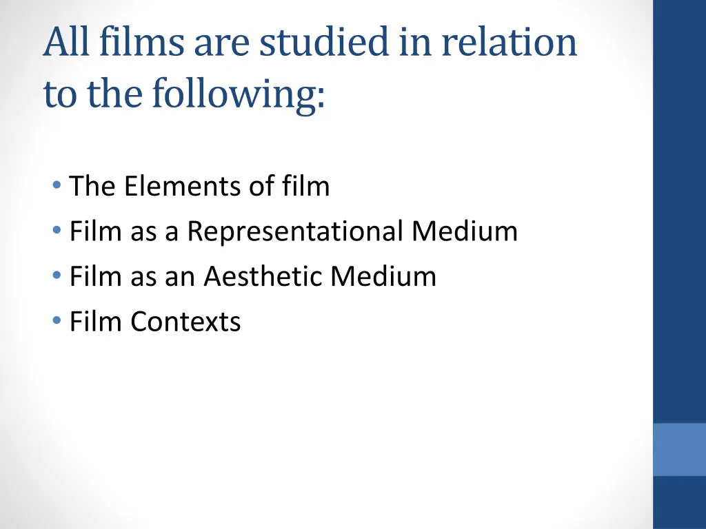 all films are studied in relation to the following 1