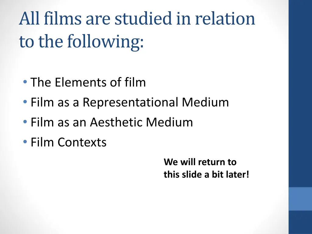 all films are studied in relation to the following